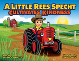 Children's Book: "A Little Rees Specht Cultivates Kindness"